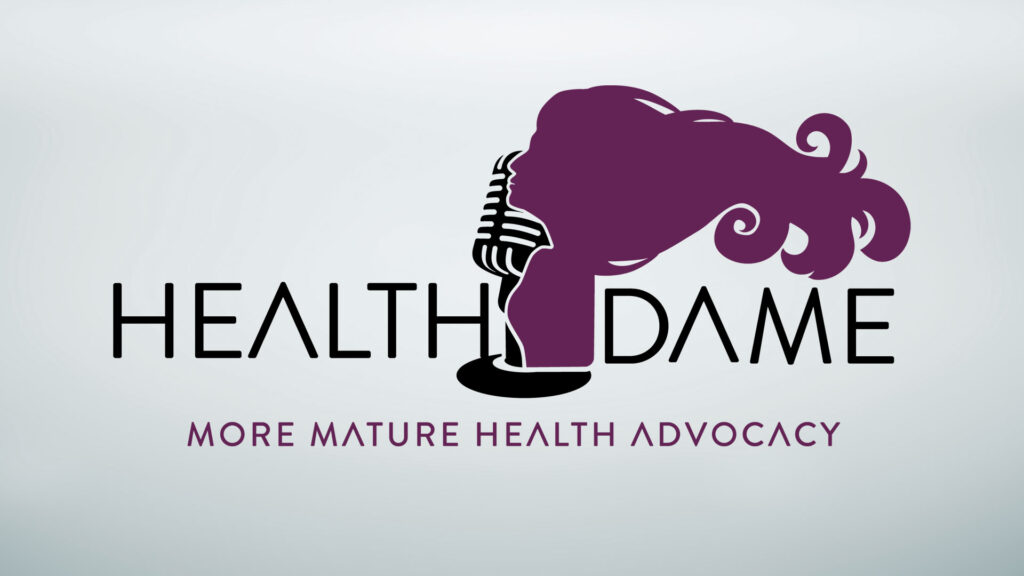 Health Dame: More Mature Health Advocacy